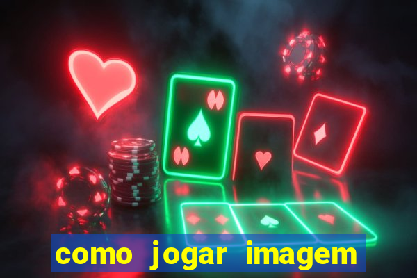 como jogar imagem no google para pesquisa